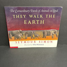 Load image into Gallery viewer, They Walk the Earth (Extraordinary Travels of Animals on Land) (Seymour Simon) (Mammals) -educational paperback
