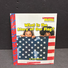 Load image into Gallery viewer, What Is the Story of Our Flag? (Janice Behrens) (Scholastic News Nonfiction Readers) (Notable Place: United States/USA) -educational reader paperback

