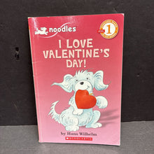 Load image into Gallery viewer, I Love Valentine's Day! (Noodles) (Scholastic Level 1) (Hans Wilhelm) -character reader paperback
