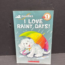Load image into Gallery viewer, Noodles: I Love Rainy Days! (Scholastic Reader Level 1) -character reader paperback
