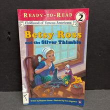 Load image into Gallery viewer, Betsy Ross and the SIlver Thimble (Ready to Read Level 2: Childhood of Famous Americans) (Stephanie Greene) (Notable Person) -educational reader paperback
