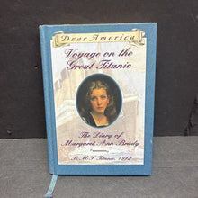 Load image into Gallery viewer, Voyage on the Great Titanic: The Diary of Margaret Ann Brady, R. M. S. Titanic, 1912 (Dear America) (Historical Fiction/Notable Event) (Ellen Emerson White) -series educational hardcover
