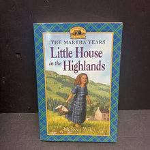 Load image into Gallery viewer, Little House in the Highlands (Little House on the Prairie: The Martha Years) (Melissa Wiley) -series paperback
