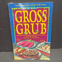 Load image into Gallery viewer, Gross Grub: Wretched Recipes that Look Yucky But Taste Yummy (Kidbacks) (Cheryl Porter) -food paperback
