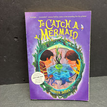 Load image into Gallery viewer, To Catch a Mermaid (Suzanne Selfors) -chapter paperback
