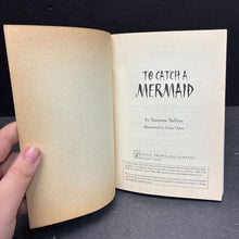 Load image into Gallery viewer, To Catch a Mermaid (Suzanne Selfors) -chapter paperback
