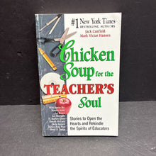 Load image into Gallery viewer, Chicken Soup for the Teacher's Soul: Stories to Open the Hearts and Rekindle the Spirits of Educators (Jack Canfield &amp; Mark Victor Hansen) -inspirational homeschooling paperback
