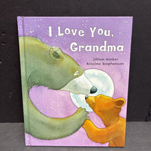 Load image into Gallery viewer, I Love You, Grandma (Jillian Harker) (Family) -hardcover
