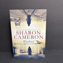 Load image into Gallery viewer, Bluebird (Sharon Cameron) (Historical Fiction: Post-World War II) -chapter paperback

