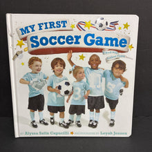 Load image into Gallery viewer, My First Soccer Game: A Book with Foldout Pages (Alyssa Satin Capucilli) (Sports) -hardcover
