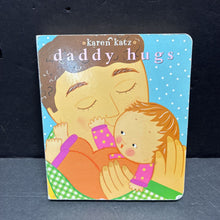 Load image into Gallery viewer, Daddy Hugs (Karen Katz) (Family) -board
