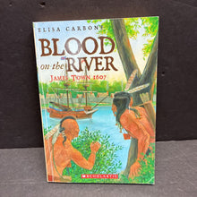Load image into Gallery viewer, Blood on the River: James Town 1607 (Elisa Carbone) (Historical Fiction) -chapter paperback
