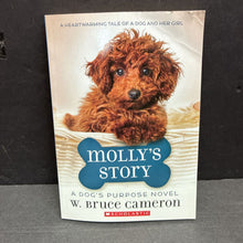 Load image into Gallery viewer, Molly's Story: A Dog's Purpose (W. Bruce Cameron) -series paperback
