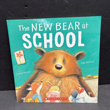 Load image into Gallery viewer, The New Bear at School (Carrie Weston &amp; Tim Warnes) (Elementary School) -paperback
