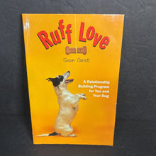 Load image into Gallery viewer, Ruff Love: A Relationship Building Program for You and Your Dog (Susan Garrett) (Mammals) -educational paperback
