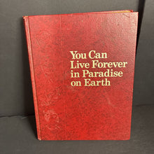 Load image into Gallery viewer, You Can Live Forever In Paradise on Earth (Vintage Collectible 1982) -religion hardcover
