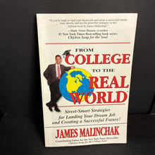 Load image into Gallery viewer, From College to the Real World: Street-Smart Strategies for Landing Your Dream Job and Creating a Sucessful Future (James Malinchak) (Ages 14+) (Jobs) -educational paperback
