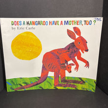 Load image into Gallery viewer, Does A Kangaroo Have a Mother, Too? (Eric Carle) -oversized paperback

