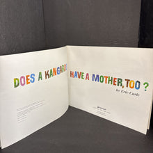 Load image into Gallery viewer, Does A Kangaroo Have a Mother, Too? (Eric Carle) -oversized paperback
