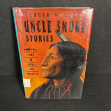 Load image into Gallery viewer, Uncle Smoke Stories: Nehawka Tales of Coyote the Trickster (Native American - Nehwaka) (Roger Welsch) -mythology chapter hardcover

