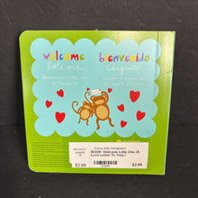 Load image into Gallery viewer, Welcome Little One (A Love Letter To You) / Bienvenido Chiquito (Una carta de amor para ti) (Sandra Magsamen) (English/Spanish) -board
