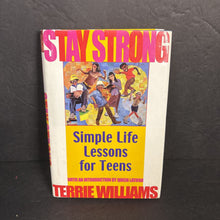 Load image into Gallery viewer, Stay Strong: Simple Life Lessons for Teens (Terrie Williams) -inspirational hardcover
