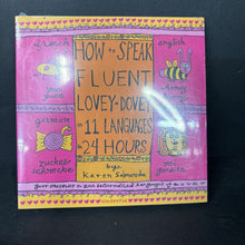 Load image into Gallery viewer, How To Speak Fluent Lovey-Dovey in 11 Languages in 24 Hours (Karen Salmansohn) (English/French/German/Spanish) (Language) -educational paperback
