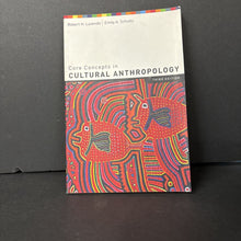 Load image into Gallery viewer, Core Concepts in Cultural Anthropology: 3rd Edition (Robert H. Lavenda &amp; Emily A. Schultz) (Ages 16+) -educational textbook paperback
