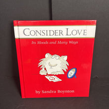 Load image into Gallery viewer, Consider Love: Its Moods and Many Ways (Sandra Boynton) -hardcover
