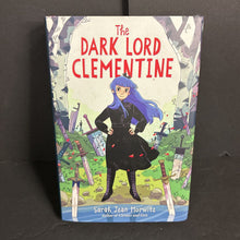 Load image into Gallery viewer, The Dark Lord Clementine (Sandra Jean Horwitz) -chapter hardcover
