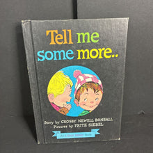 Load image into Gallery viewer, Tell Me Some More... (An I Can Read Book) (Crosby Newell Bonsall) -reader hardcover
