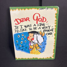 Load image into Gallery viewer, Dear God, If I Was a Star... I'd Like To Be a Very Bright One (Dear God Kids) (Annie Fitzgerald) -religion board
