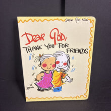 Load image into Gallery viewer, Dear God, Thank You For Friends (Dear God Kids) (Annie Fitzgerald &amp; Ken Abraham) -religion board
