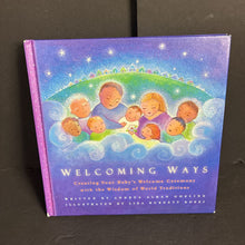 Load image into Gallery viewer, Welcome Ways: Creating Your Baby's Welcome Ceremony with the Wisdom of World Traditions (Andrea Alban Gosline) (Family) -parenting hardcover
