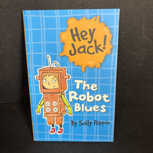 Load image into Gallery viewer, The Robot Blues (Hey Jack!) (Sally Rippin) -series paperback
