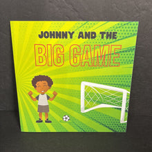 Load image into Gallery viewer, Johnny and the Big Game (Sports: Soccer) -paperback
