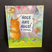 Load image into Gallery viewer, Hogs Hate Hugs! (Tiziana Bendall-Brunello) -hardcover
