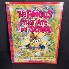 Load image into Gallery viewer, The Fungus That Ate My School (Arthur Dorros) -paperback
