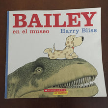 Load image into Gallery viewer, Bailey en el museo (Harry Bliss) -paperback
