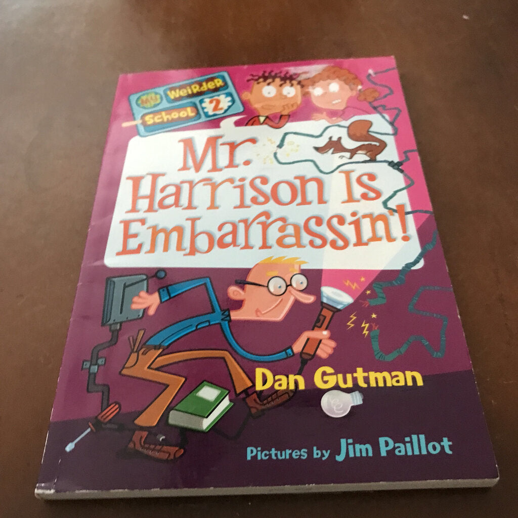 Mr. Harrison is embarrassin'! (My Weirder School) (Dan Gutman) -series paperback