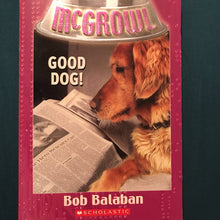 Load image into Gallery viewer, Good dog! (McGrowl) (Bob Balaban)-series

