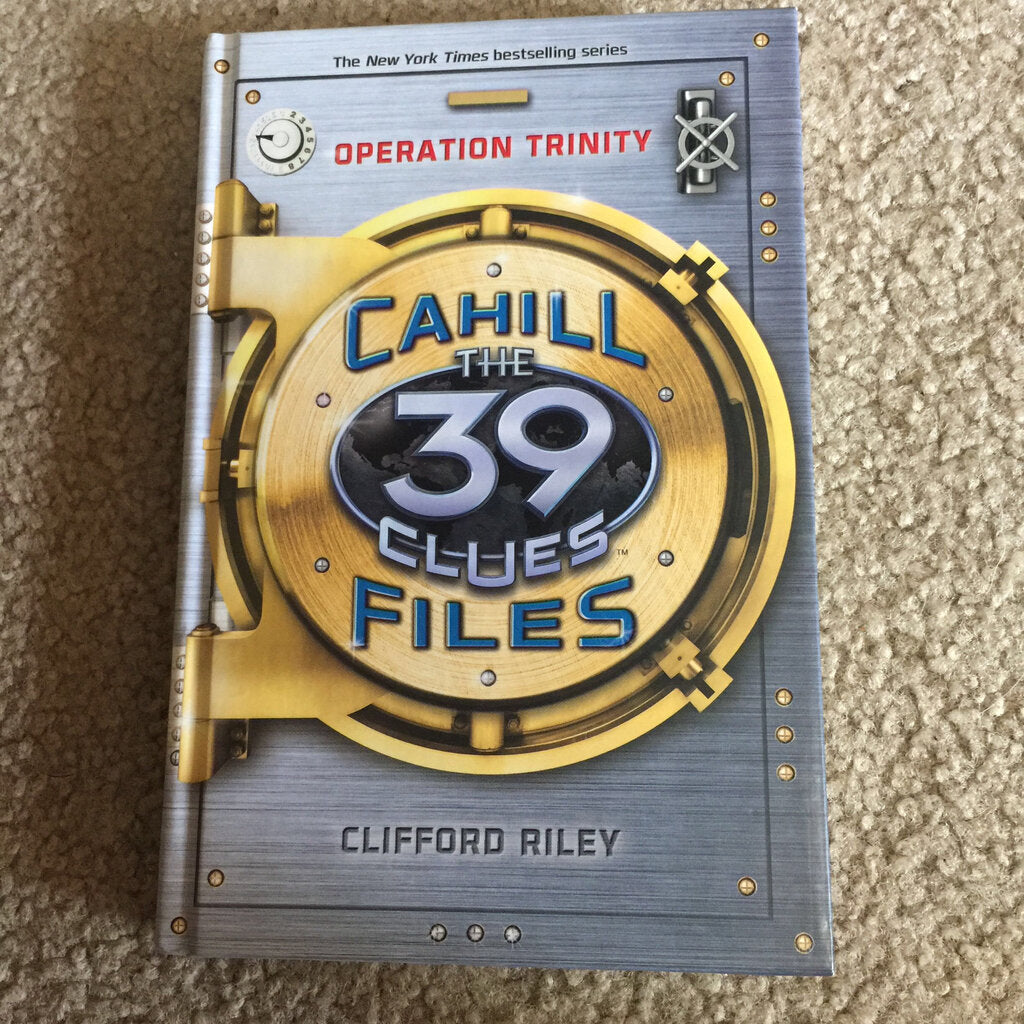Operation Trinity (The 39 Clues: Cahill Files) (Clifford Riley) -series hardcover