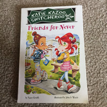 Load image into Gallery viewer, Friends for Never (Katie Kazoo Switcheroo) (Nancy Krulik) -series
