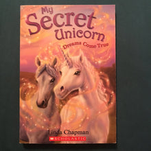 Load image into Gallery viewer, Dreams come true (My Secret Unicorn) (Linda Chapman) -series
