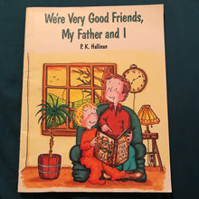 Load image into Gallery viewer, We're Very Good Friends My Father and I (P.K. Hallinan) -paperback
