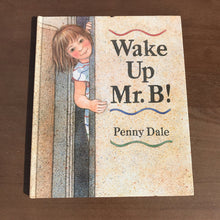 Load image into Gallery viewer, Wake Up Mr. B! (Penny Dale) -hardcover

