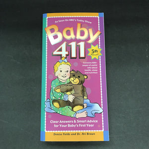 Baby 411: Clear Answers and Smart Advice for Your Baby's First Year (5th Edition) (Denise Fields & Dr. Ari Brown) -nursery parenting paperback