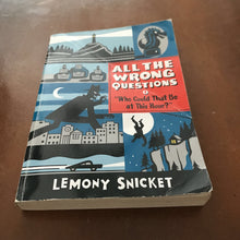 Load image into Gallery viewer, Who Could That Be At This Hour? (All the Wrong Questions) (Lemony Snicket) -series
