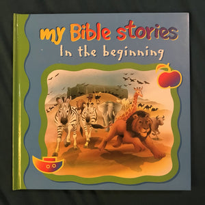 In The Beginning (My Bible Stories) -religion hardcover