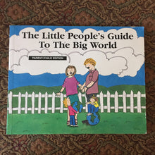 Load image into Gallery viewer, The Little People&#39;s Guide to the Big World -inspirational
